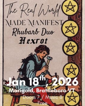 The Real World, Made Manifest, Rhubarb Duo, Hexrot