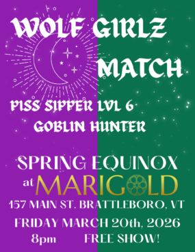 Wolf Girlz, Match, Piss Sipper LvL 6, & Goblin Hunter